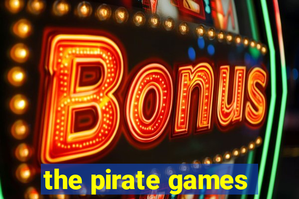 the pirate games